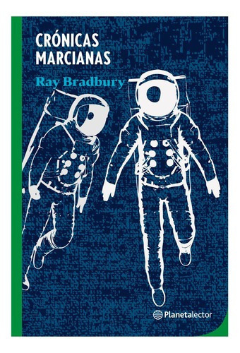 Crónicas Marcianas, De Bradbury, Ray. Editorial Planetalector Chile, Tapa Blanda, Edición 1 En Español, 2019