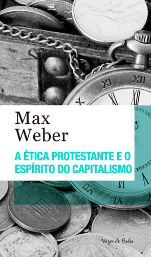 A ética protestante e o espírito do capitalismo: Ed. Bolso, de Weber, Max. Série Vozes de Bolso Editora Vozes Ltda., capa mole em português, 2020