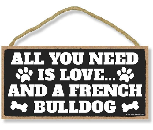 All You Need Is Love And A French Bulldog Decoración D...