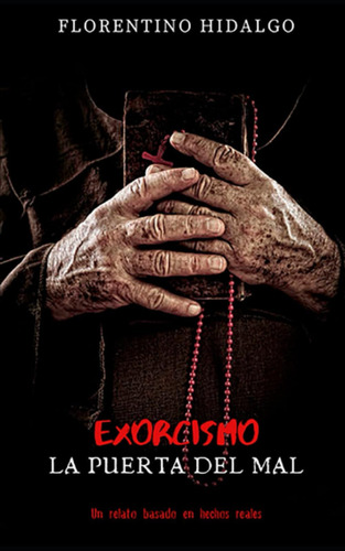 Libro: Exorcismo: La Puerta Del Mal (spanish Edition)