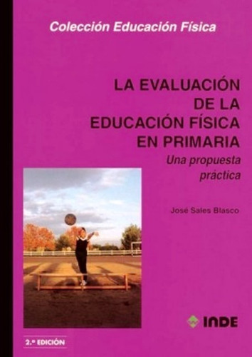 Evaluacion De La Educ.fisica En Primaria . Propuesta Practic