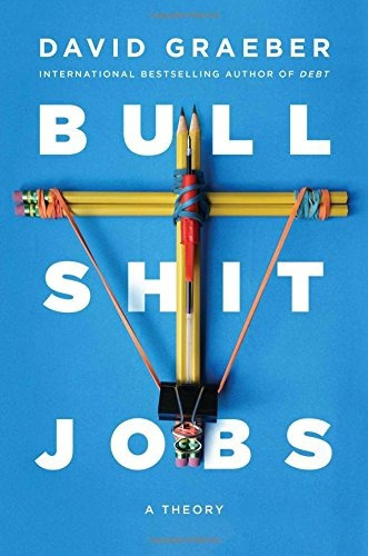 Book : Bullshit Jobs: A Theory - Graeber, David