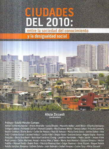 Ciudades Del 2010 :  Conocimiento Desigualdad / A. Ziccardi