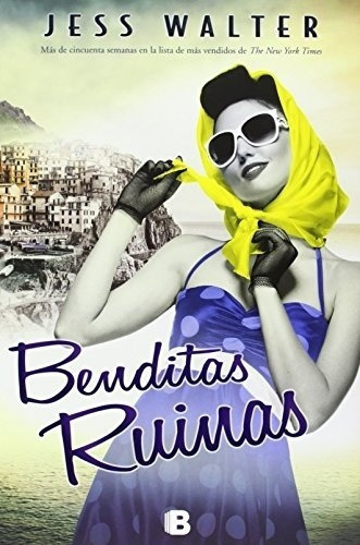 Benditas Ruinas - Jess Walter, De Jess Walter. Editorial Ediciones B En Español