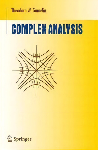 Complex Analysis, De Theodore W. Gamelin. Editorial Springer-verlag New York Inc., Tapa Blanda En Inglés