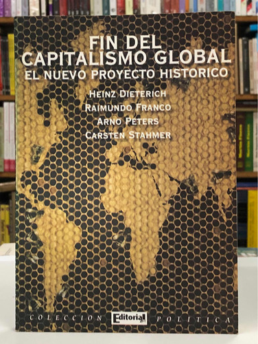 Fin Del Capitalismo Global - Arno Peters - Editorial 21