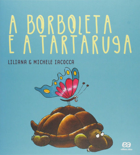 A borboleta e a tartaruga, de Iacocca, Liliana. Série Labirinto Editora Somos Sistema de Ensino em português, 2015