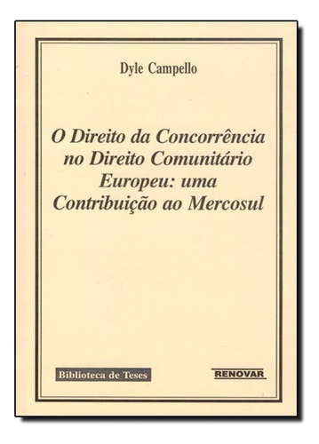 Direito Da Concorrência No Direito Comunitário Europeu: Um, De Dyle Campello Da Conceição. Editora Renovar, Capa Mole Em Português