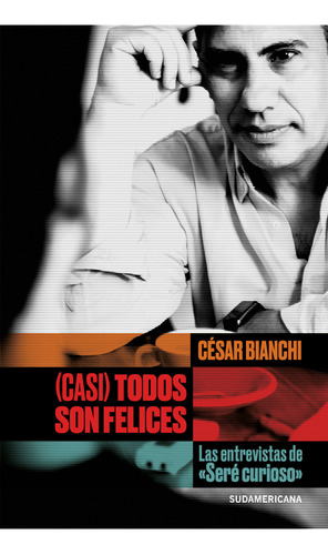 Libro (casi) Todos Son Felices De César Bianchi En Librería