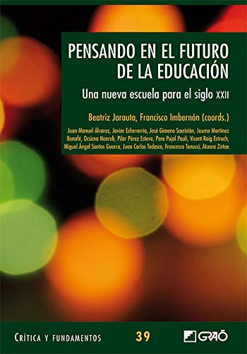 Pensando En El Futuro De La Educacion: Una Nueva Escuela Par