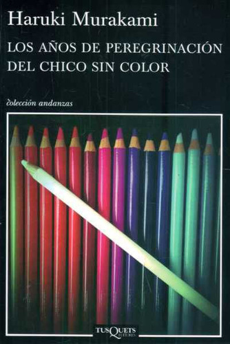 Años De Peregrinacion Del Chico Sin Color / Haruki  Murakami