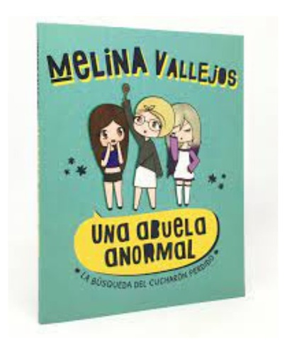 Una Abuela Anormal - Vallejos Melina