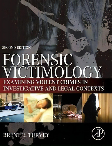 Forensic Victimology, De Brent E. Turvey. Editorial Elsevier Science Publishing Co Inc, Tapa Dura En Inglés