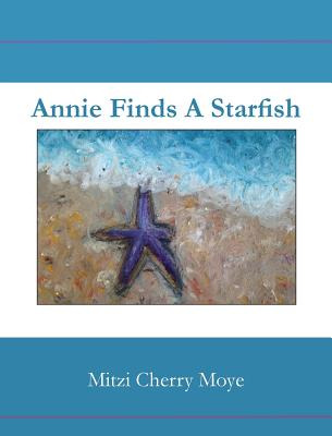 Libro Annie Finds A Starfish - Moye, Mitzi Cherry