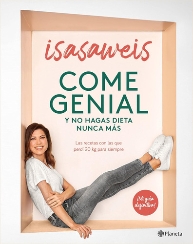 Libro: Come Genial Y No Hagas Dieta Nunca Más: Las Recetas C