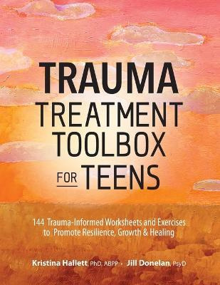 Libro Trauma Treatment Toolbox For Teens : 144 Trauma-inf...