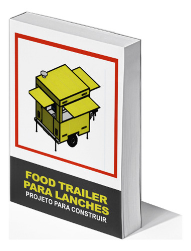 Food Trailer Para Lanches - Projeto Simples E Prático