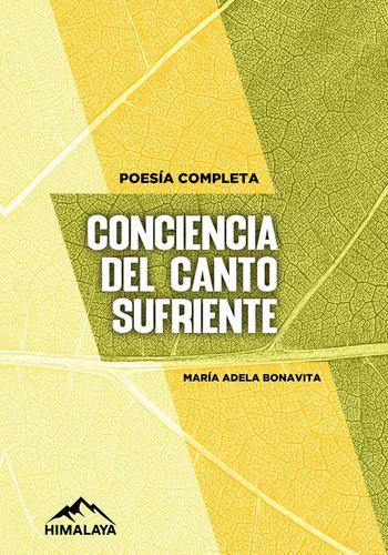 Conciencia Del Canto Sufriente - Poesia Completa - Bonavita, de Bonavita, Maria Adela. Editorial Himalaya Editora, tapa blanda en español, 2022