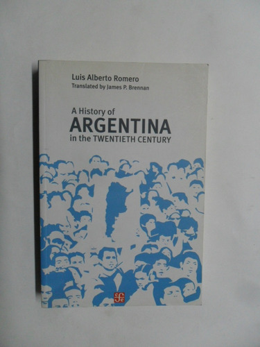 A History Of Argentina In The Twentieth Century - Romero