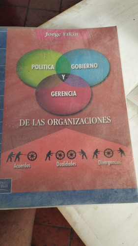 Política Gobierno Y Gerencia De Las Organizaciones - Etkin