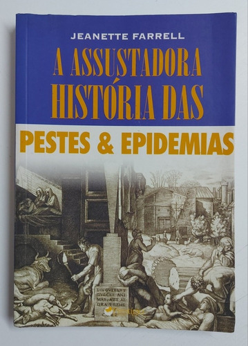 Assustadora História Das Pestes E Epidemias Jeanette Farrell