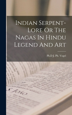 Libro Indian Serpent-lore Or The Nagas In Hindu Legend An...