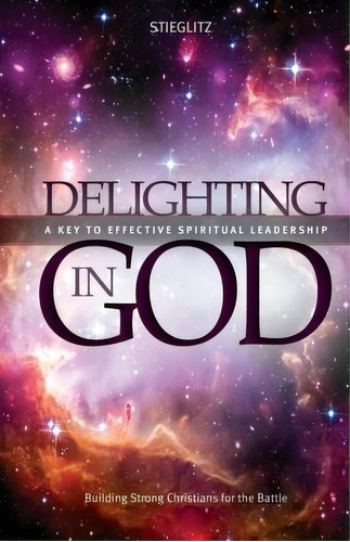 Delighting In God, De Dr Gil Stieglitz. Editorial Principles Live By, Tapa Blanda En Inglés