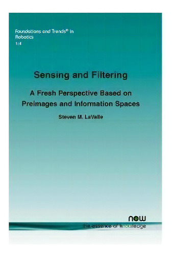 Sensing And Filtering, De Steven M. Lavalle. Editorial Now Publishers Inc, Tapa Blanda En Inglés