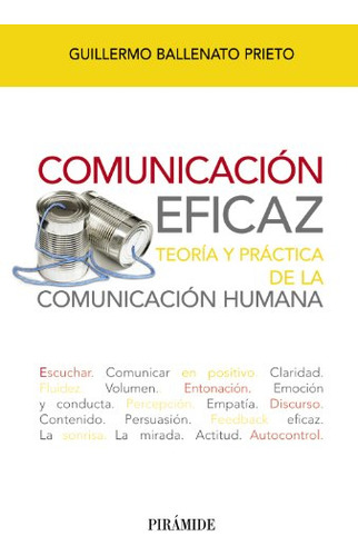 Comunicacion Eficaz: Teoria Y Practica De La Comunicacion Hu