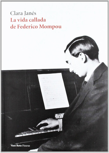 La Vida Callada De Federico Mompou