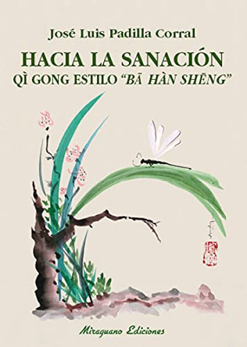 Libro Hacia La Sanación. Qi Gong Estilo  Ba Han Seng  De Jos