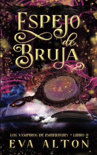 Libro: Espejo De Bruja: Una Novela Romántica De Brujas Y Vam