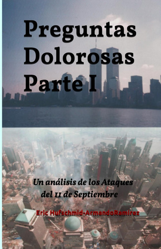 Libro: Preguntas Dolorosas Parte I: Un Análisis De Los Ataqu