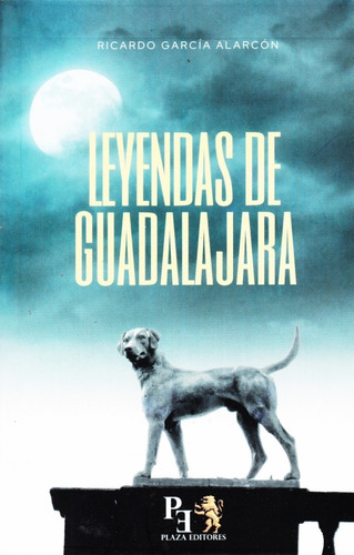 Libro Leyendas De Guadalajara Edit Plaza Editores