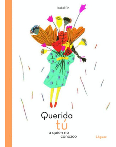 Libro Querida Tú A Quien No Conozco