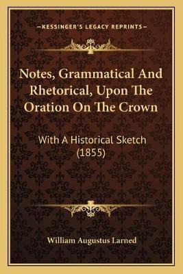 Libro Notes, Grammatical And Rhetorical, Upon The Oration...