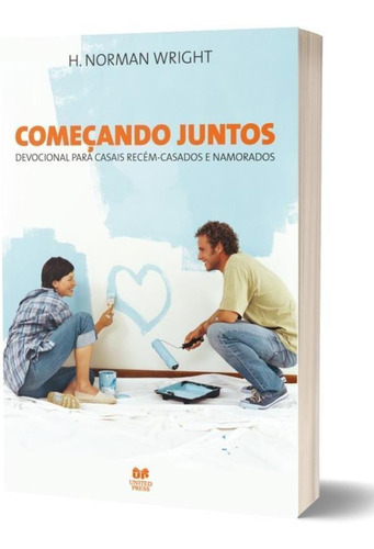 Começando Juntos: Devocional Para Casais Recém Casados E Namorados, De Wright, H. Norman. Editora United Press, Capa Mole Em Português