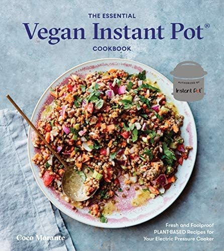 Libro: The Essential Vegan Instant Pot Cookbook: Fresh And F