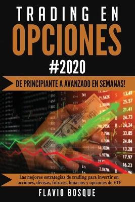 Libro Trading En Opciones : !de Principiante A Avanzado E...