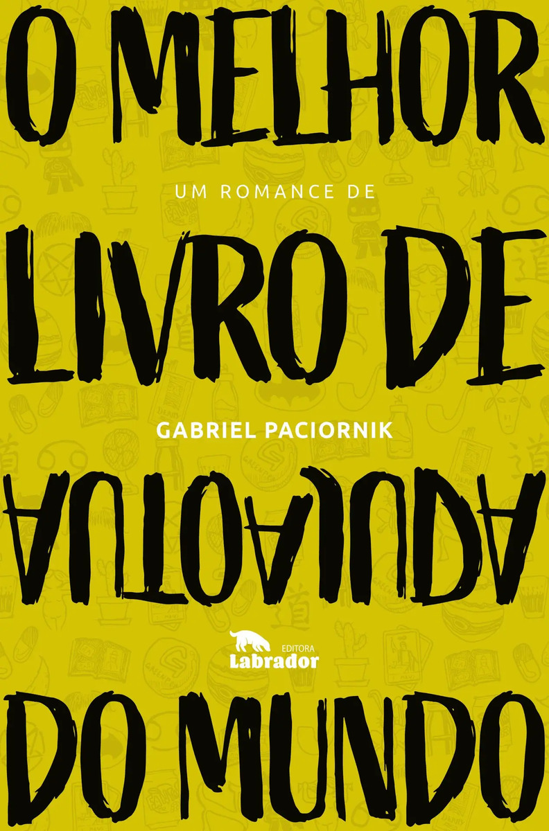 O melhor livro de autoajuda do mundo - Paciornik, Gabriel - Editora Labrador - Capa Mole