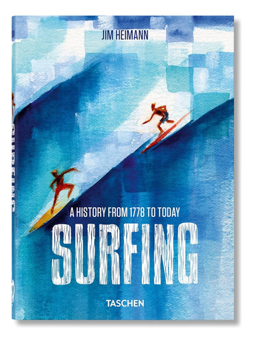 Libro Surfing History From 1778 To Today - Taschen 40th