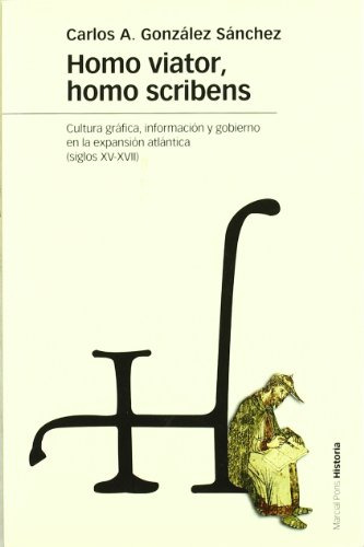 Homo Viator Homo Scribens: Cultura Grafica Informacion Y Gob