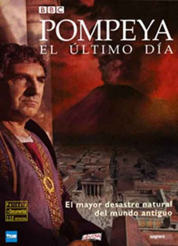 Pompeya El Último Día. El Mayor Desastre Natural  - Dvd - O