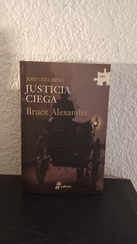 Justicia Ciega - Bruce Alexander