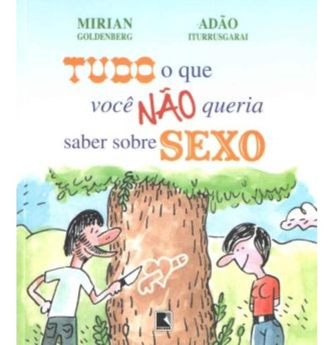 Tudo O Que Você Não Queria Saber Sobre Sexo, De Iturusgarai, Adão. Editora Record, Capa Mole Em Português