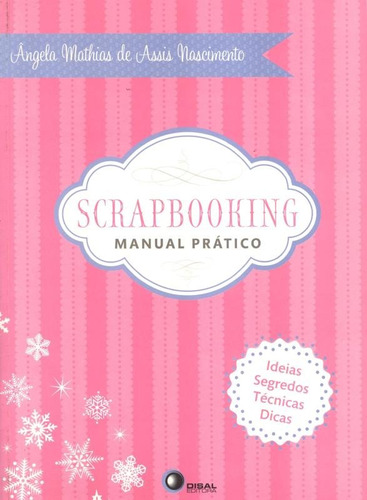 Scrapbooking - manual prático, de Nascimento, Angela Mathias de Assis. Bantim Canato E Guazzelli Editora Ltda, capa mole em português, 2010