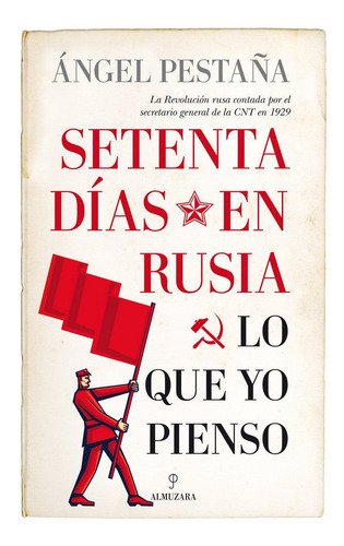 Setenta dÃÂas en Rusia. Lo que yo pienso, de Pestaña Núñez, Ángel. Editorial Almuzara, tapa blanda en español