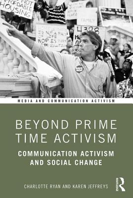 Libro Beyond Prime Time Activism: Communication Activism ...