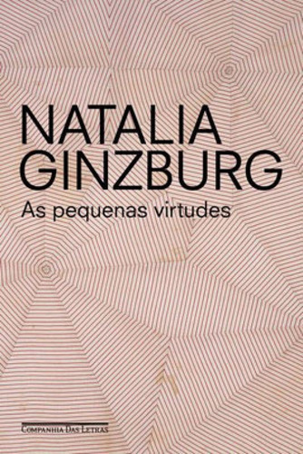 As Pequenas Virtudes, De Ginzburg, Natalia. Editora Companhia Das Letras, Capa Mole Em Português
