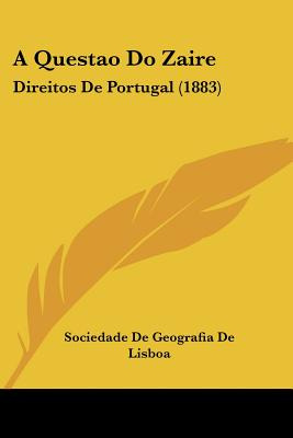Libro A Questao Do Zaire: Direitos De Portugal (1883) - S...
